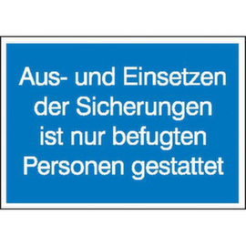 Hinweisschild SafetyMarking®, "Aus- und Einsetzen der Sicherungen ist nur befugten Personen gestattet"
