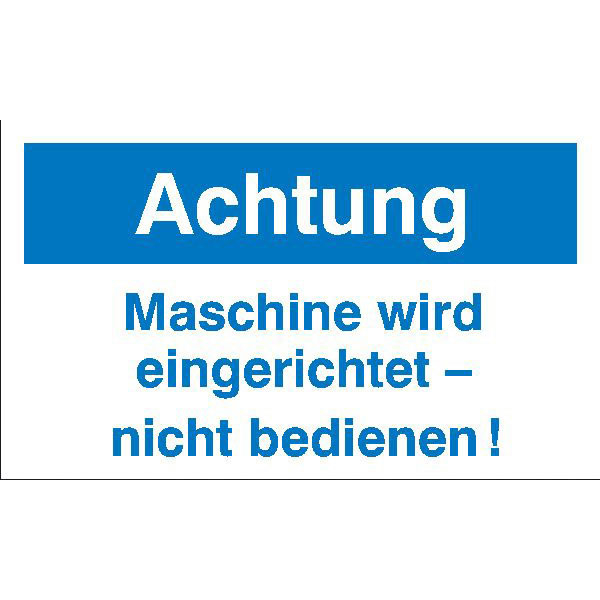 Hinweisschild SafetyMarking®, "Achtung Maschine wird eingerichtet -" Standard 1 ZOOM